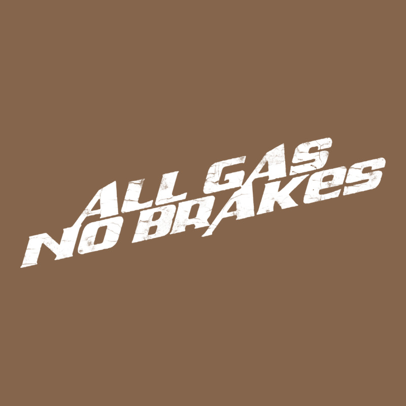 All Gas No Brakes For Dark Premium Tee by artisFamous | Teevron