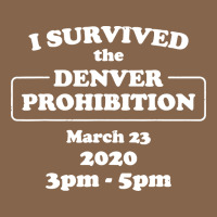 I Survived Denver Prohibition 2020 Premium Tee | Teevron