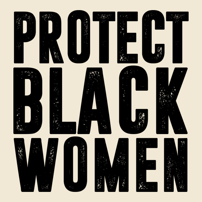 Protect Black Women Quotes Premium Tee by artisFamous | Teevron