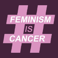 Feminism Is Cancer Premium Tee | Teevron