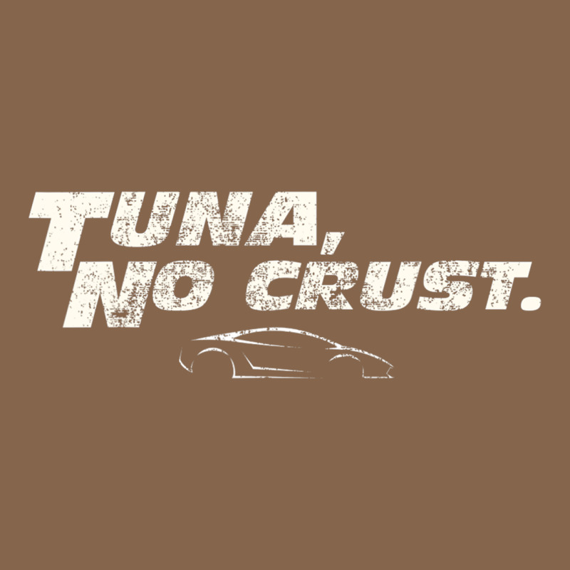 Fast C.a.r Quote  T.u.n.a  No Crust Gift T Shirt Premium Tee by artisFamous | Teevron