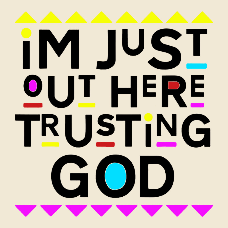 I'm Just Out Here Trusting God Premium Tee by artisFamous | Teevron