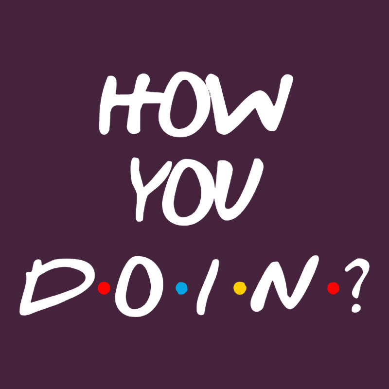 Friends How You Doin Reunion Premium Tee by artisFamous | Teevron
