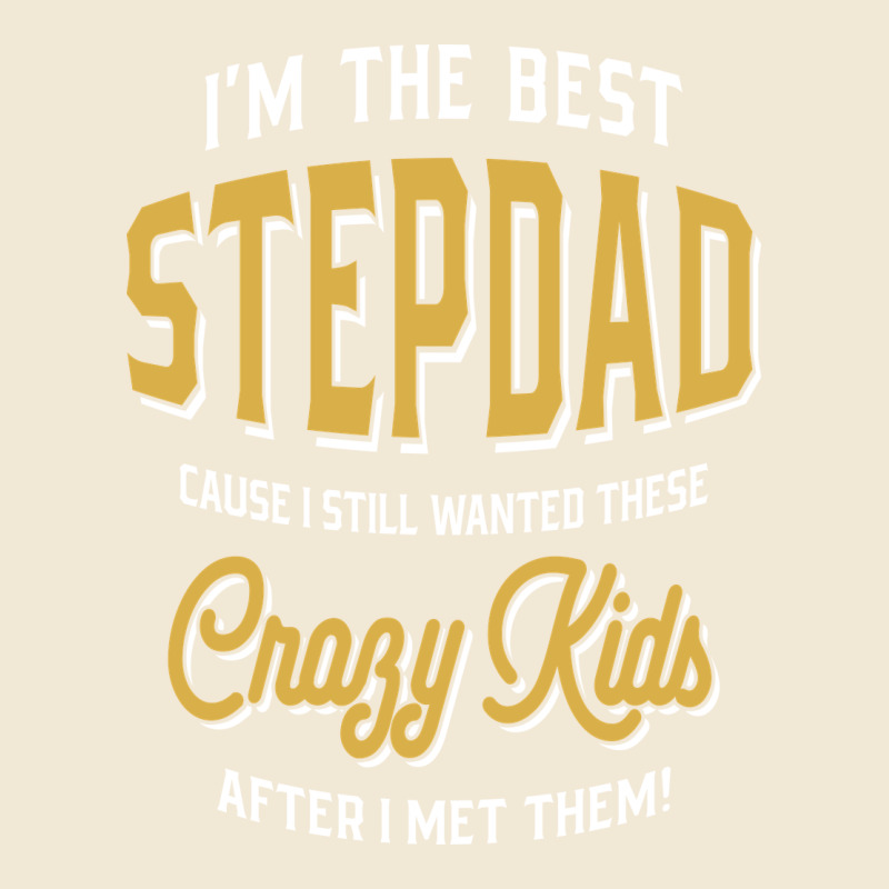 I'm The Best Stepdad | Father's Day Premium Tee by artisFamous | Teevron