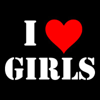 I Love Girls Premium Tee | Teevron