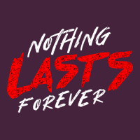Nothing Lasts Forever Premium Tee | Teevron