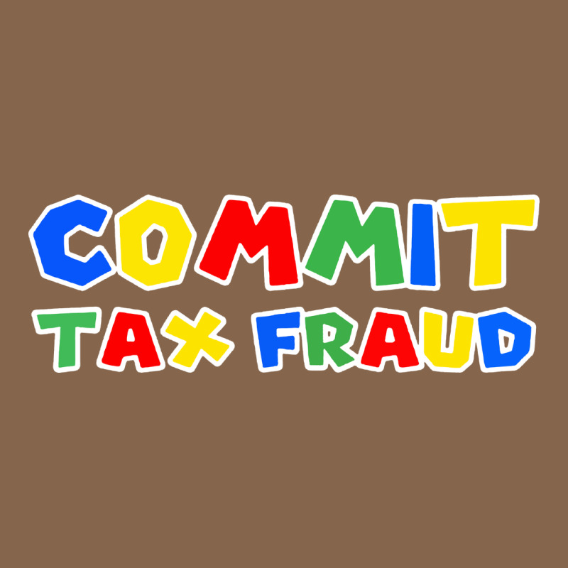 Commit Tax Fraud Premium Tee by artisFamous | Teevron