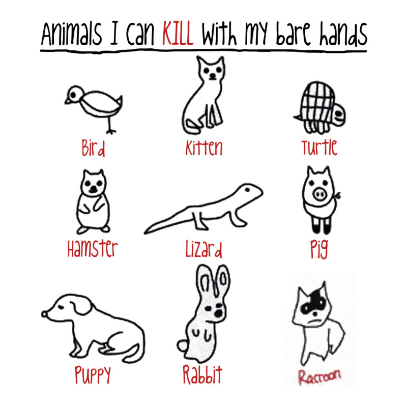 Animals I Can Kill With My Bare Hands Premium Tee by artisFamous | Teevron