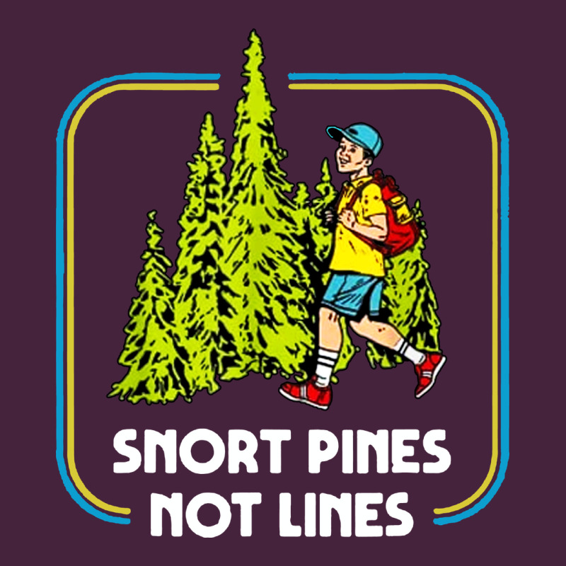 Snort Pines Not Lines Funny Boy Going To School Vintage Premium Tee by artisFamous | Teevron