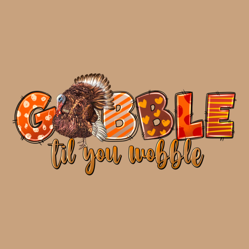 Fall Gobble Gobble Til You Wobble Vintage Tee by LillyAllenDesigns | Teevron