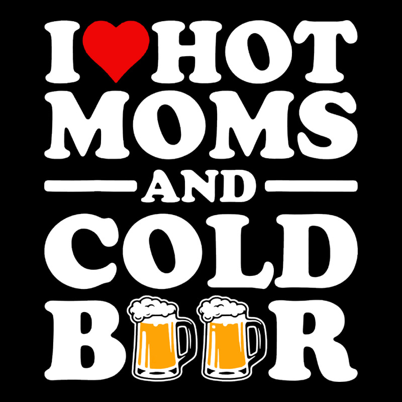 I Love Heart Hot Moms Cold Beer Funny Adult Drinking Joke Premium Tee by artisFamous | Teevron