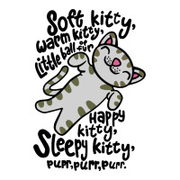 soft kitty warm kitty | Teevron