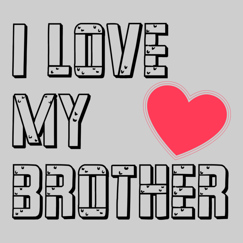 I Love My Brother, Brothers Day , Brother Sister  Love Premium Tee by artisFamous | Teevron