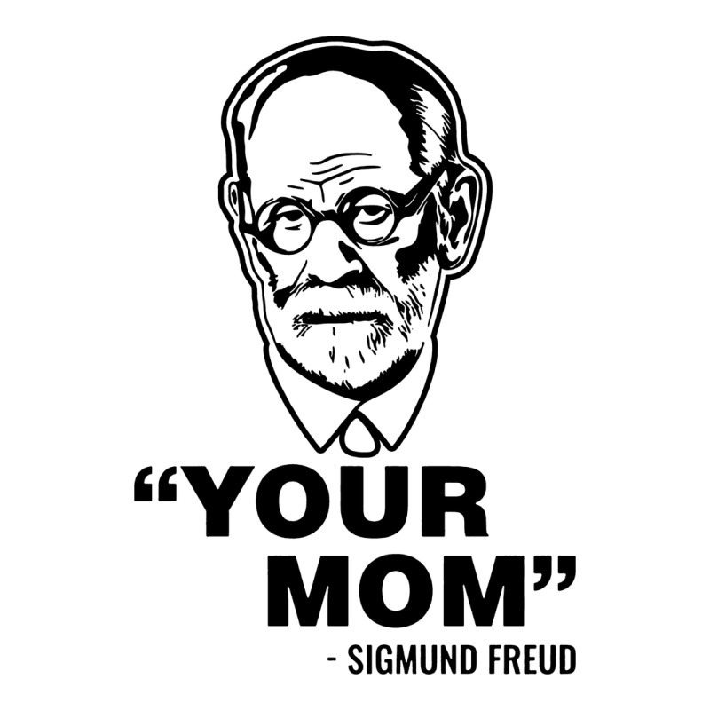 Your Mom  Sigmund Freud Premium Tee by artisFamous | Teevron