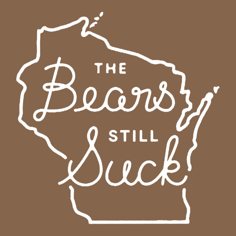 The Bears Still Suck Premium Tee by artisFamous | Teevron