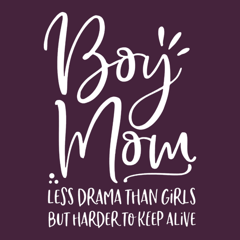 Boy Mom Less Drama Than Girls But Harder To Premium Tee by artisFamous | Teevron