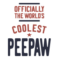 Officially The World's Coolest Peepaw | Mens Gift Premium Tee | Teevron