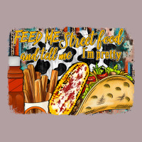 Feed Me Street Food And Tell Me Im Pretty Vintage Hoodie | Teevron