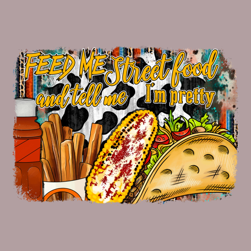 Feed Me Street Food And Tell Me Im Pretty Vintage Hoodie by RacoonDesign | Teevron
