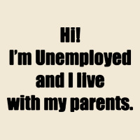 I'm Unemployed And I Live With My Parents Premium Tee | Teevron