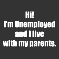 i'm unemployed and i live with my parents | Teevron