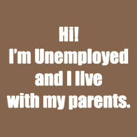 I'm Unemployed And I Live With My Parents Premium Tee | Teevron