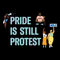 Pride Is Still Protest Premium Tee | Teevron