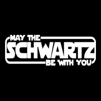 May The Schwartz Be With You Premium Tee | Teevron