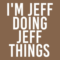 I'm Jeff Doing Jeff Things Shirt Funny Christmas Gift Idea Premium Tee | Teevron