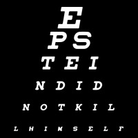 Epstein Did Not Kill Himself Premium Tee | Teevron