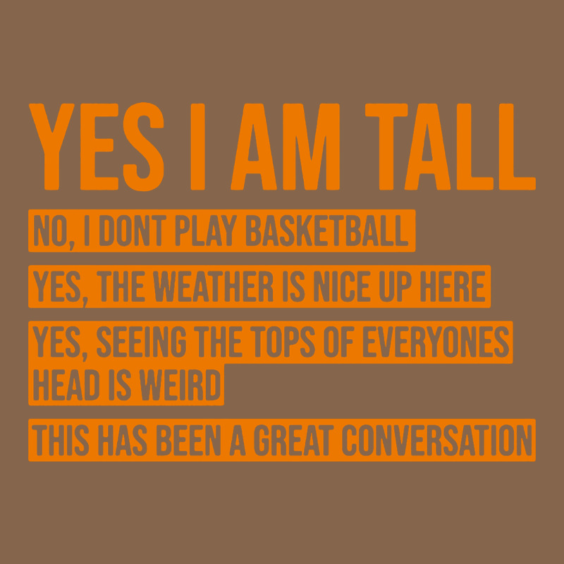 Yes I Am Tall Premium Tee by artisFamous | Teevron
