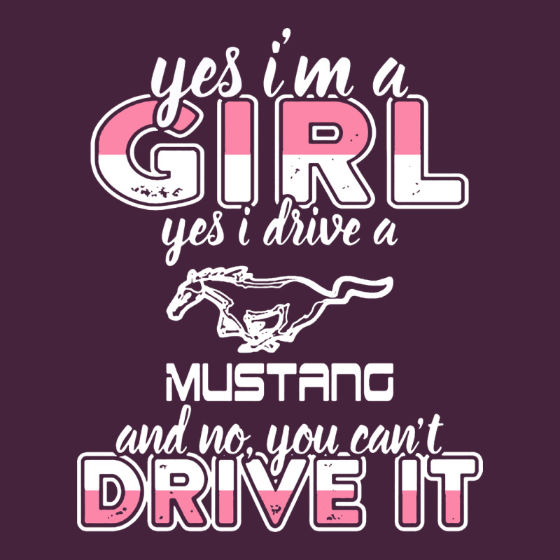 Mustang I M A Girl Who Drives A Mustang Premium Tee by artisFamous | Teevron