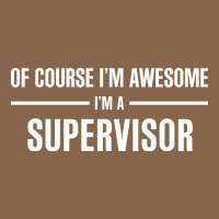 I'm Awesome I'm A Supervisor Premium Tee | Teevron