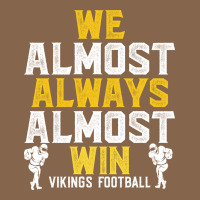Vikings We Almost Always Almost Win   Funny Sports Premium Tee | Teevron