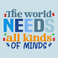 The World Needs All Kinds Of Minds Ladies Tee | Teevron
