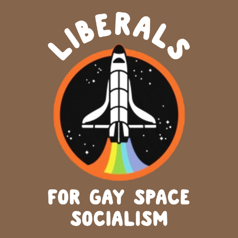 Liberals For Gay Space Socialism Premium Tee by artisFamous | Teevron