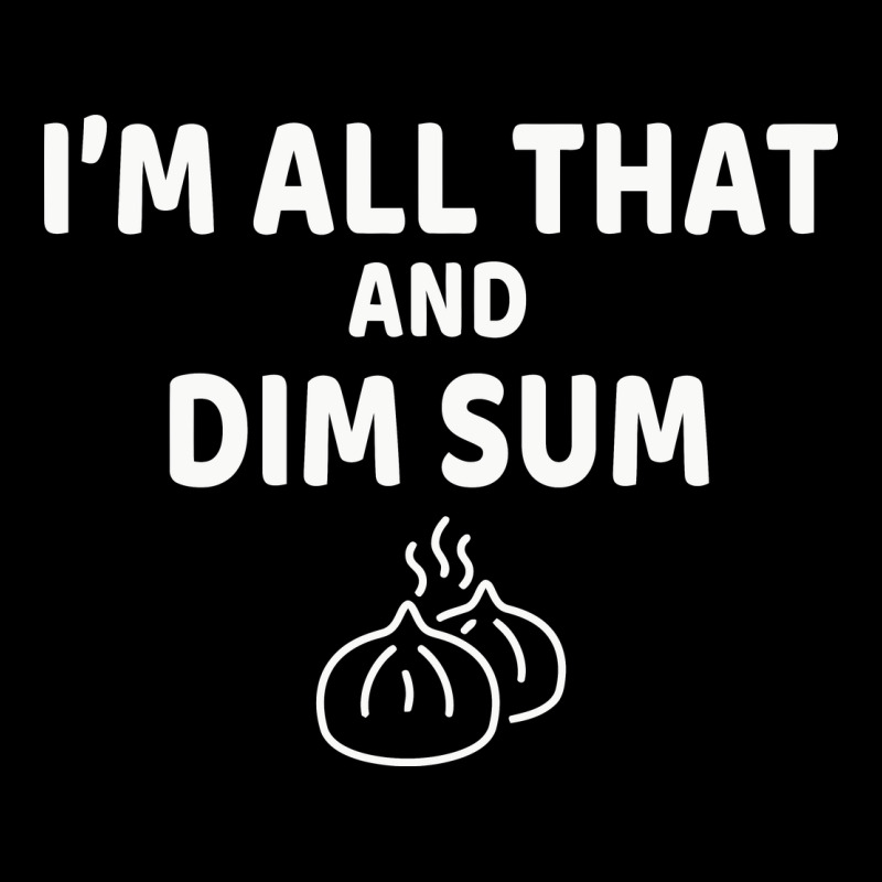 All That And Dim Sum Dumplings Dim Sum Gift Premium Tee by artisFamous | Teevron
