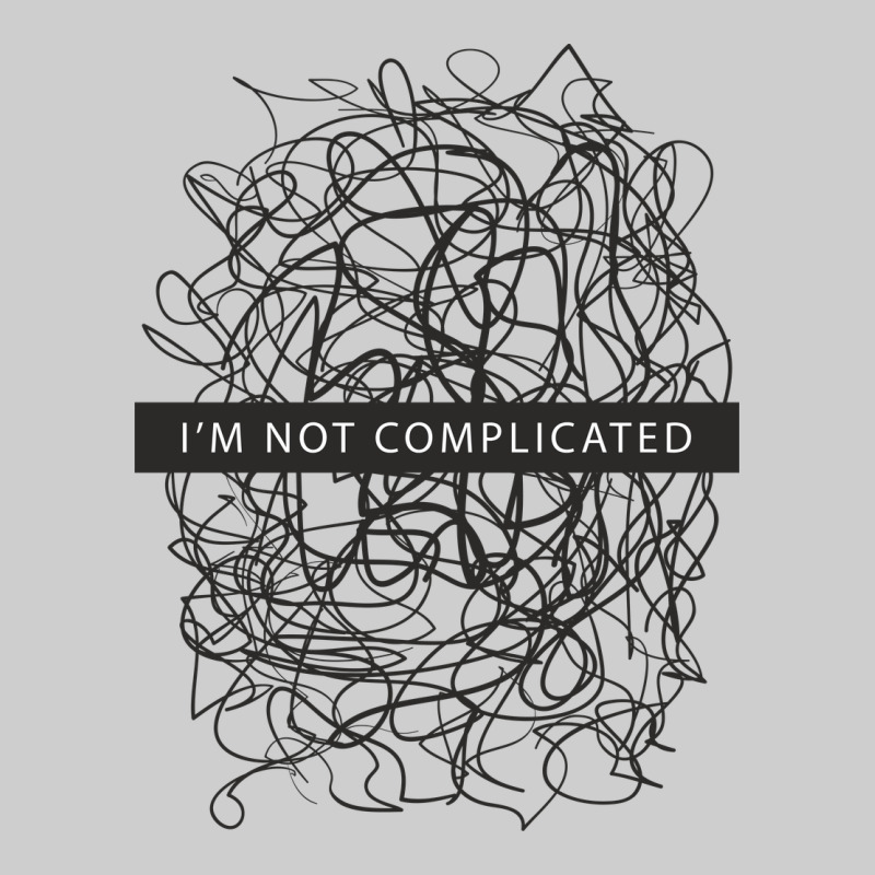 ı'm Not Complicated Premium Tee by artisFamous | Teevron