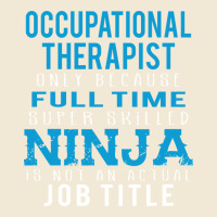 Occupational Therapist Because Ninja Is Not A Job Title Premium Tee | Teevron