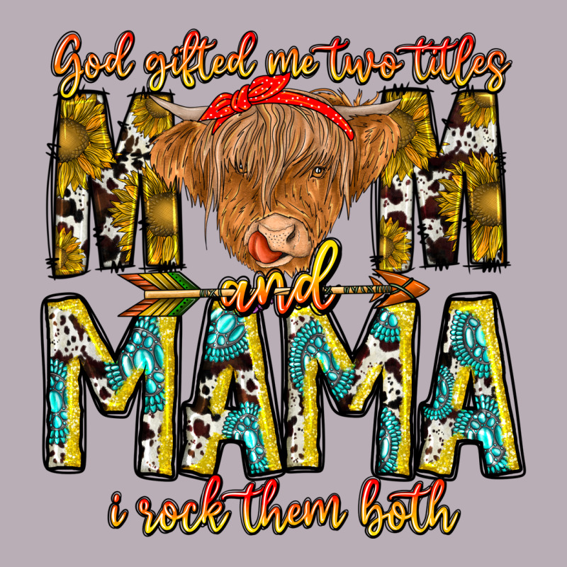 God Gifted Me Two Titles And Mama I Rock Them Both Vintage Tee by CowhideDigitalArt | Teevron