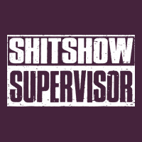 Shitshow Supervisor Premium Tee | Teevron