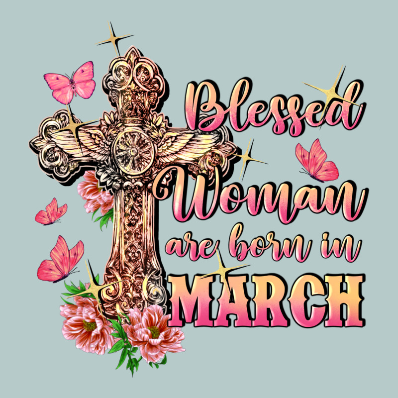 Blessed Women Are Born In March Heavy Core Tee by FaDigitalArtStudio | Teevron