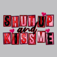 Shut Up And Kiss Me Classic Tee | Teevron