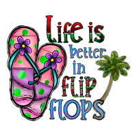 life is better İn flip flops | Teevron