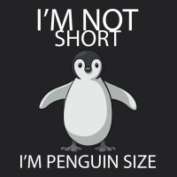 I'm Not Short I'm Penguin Size Vintage Tee | Teevron