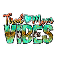 Tired Mom Vibes | Teevron