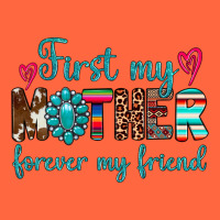 First My Mother Forever My Friend Premium Hoodie | Teevron