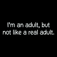 I'm An Adult, But Not Like Premium Tee | Teevron