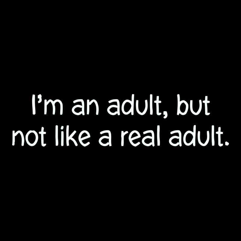 I'm An Adult, But Not Like Premium Tee by linhVisuals | Teevron