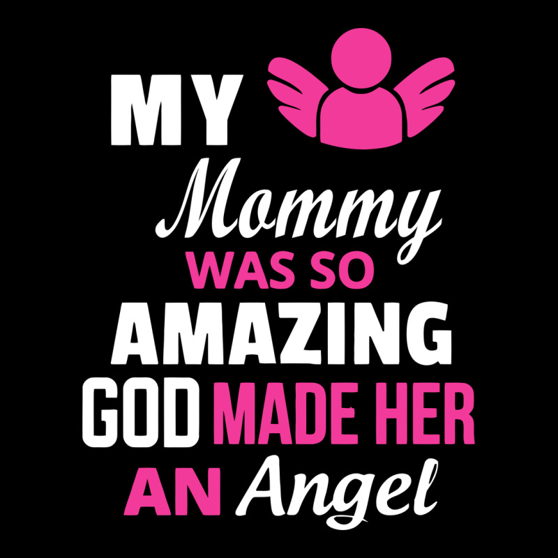 My Mommy Was Amazing God Made Her An Angel Premium Tee by linhVisuals | Teevron